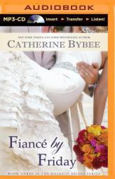 Fiancé by Friday (Weekday Brides Series) by Catherine Bybee Paperback Book