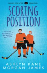 Scoring Position (Hockey Ever After) by Morgan James Paperback Book