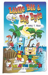 Little Bit & Big Byte: A Day at the Beach by Patrick Carlson Paperback Book