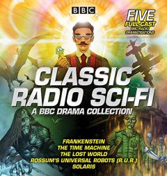 Classic Radio Sci-Fi: BBC Drama Collection: Five BBC radio full-cast dramatisations by Arthur Conan Doyle Paperback Book