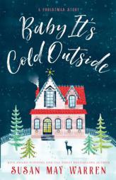 Baby, It's Cold Outside by Susan May Warren Paperback Book