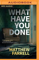 What Have You Done by Matthew Farrell Paperback Book