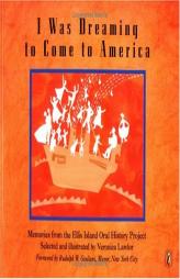 I Was Dreaming to Come to America: Memories from the Ellis Island Oral History Project by Veronica Lawlor Paperback Book