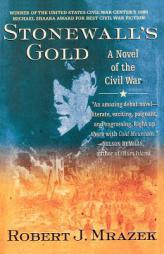 Stonewall's Gold of the Civil War by Robert J. Mrazek Paperback Book