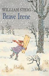 Brave Irene by William Steig Paperback Book