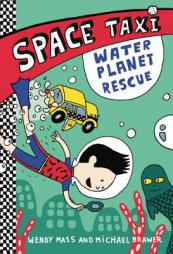 Space Taxi: Water Planet Rescue by Wendy Mass Paperback Book