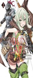 Goblin Slayer, Vol. 2 (light novel) (Goblin Slayer (Light Novel)) by Kumo Kagyu Paperback Book