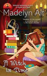 A Witch In Time (A Bewitching Mystery) by Madelyn Alt Paperback Book