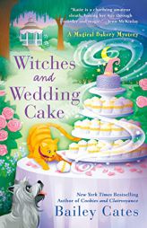 Witches and Wedding Cake by Bailey Cates Paperback Book