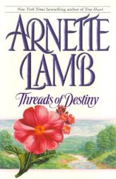 Threads of Destiny by Arnette Lamb Paperback Book