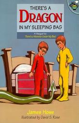 There's a Dragon in My Sleeping Bag by James Howe Paperback Book