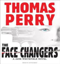 The Face-Changers (Jane Whitefield) by Thomas Perry Paperback Book