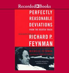 Perfectly Reasonable Deviations from the Beaten Track: The Letters of Richard P. Feynman by Richard Phillips Feynman Paperback Book