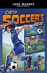 Catch Soccer's Beat (Jake Maddox Graphic Novels) by Jake Maddox Paperback Book