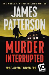 Murder, Interrupted (James Patterson's Murder is Forever) by James Patterson Paperback Book