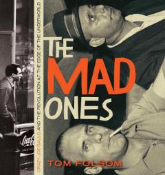 The Mad Ones: Crazy Joey Gallo and the Revolution at the Edge of the Underworld by Tom Folsom Paperback Book