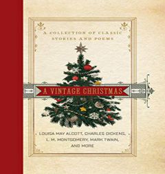 A Vintage Christmas: A Collection of Classic Stories and Poems by Various Paperback Book