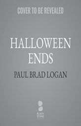 Halloween Ends: The Official Movie Novelization by Paul Brad Logan Paperback Book