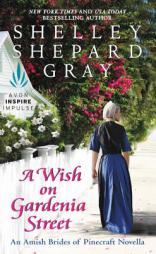 A Wish on Gardenia Street: An Amish Brides of Pinecraft Novella by Shelley Shepard Gray Paperback Book