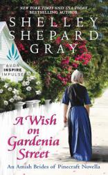 A Wish on Gardenia Street: An Amish Brides of Pinecraft Novella by Shelley Shepard Gray Paperback Book