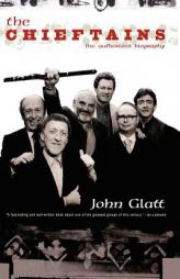 The Chieftains: The Authorized Biography by John Glatt Paperback Book