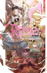 Rokka: Braves of the Six Flowers, Vol. 4 (light novel) (Rokka: Braves of the Six Flowers (Light Novel)) by Ishio Yamagata Paperback Book