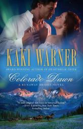 Colorado Dawn (A Runaway Brides Novel) by Kaki Warner Paperback Book