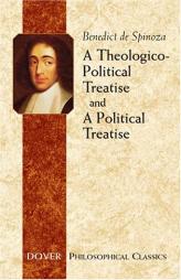 A Theologico-Political Treatise and A Political Treatise by Benedict de Spinoza Paperback Book