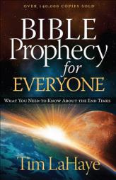 Bible Prophecy for Everyone: What You Need to Know About the End Times by Tim LaHaye Paperback Book