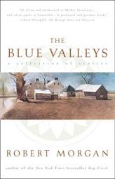 The Blue Valley: A Collection Of Stories by Robert Morgan Paperback Book