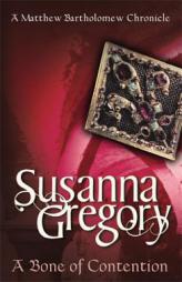 A Bone of Contention (Matthew Bartholomew Chronicle) by Susanna Gregory Paperback Book