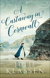 Castaway in Cornwall by Julie Klassen Paperback Book