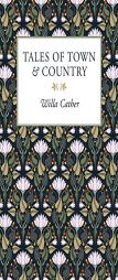 Tales of Town & Country by Willa Cather Paperback Book
