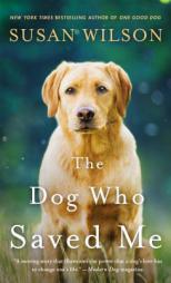 The Dog Who Saved Me by Susan Wilson Paperback Book