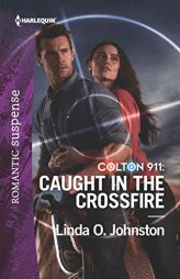 Colton 911: Caught in the Crossfire by Linda O. Johnston Paperback Book