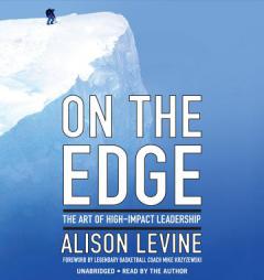 On the Edge: The Art of High-Impact Leadership by Alison Levine Paperback Book