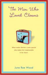 The Man Who Loved Clowns by June Rae Wood Paperback Book