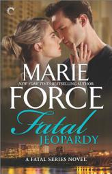 Fatal Jeopardy (The Fatal Series) by Marie Force Paperback Book