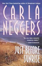 Just Before Sunrise by Carla Neggers Paperback Book