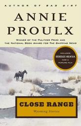 Close Range : Wyoming Stories by Annie Proulx Paperback Book