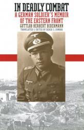 In Deadly Combat: A German Soldier's Memoir of the Eastern Front (Modern War Studies (Paper)) by Gottlob Herbert Bidermann Paperback Book