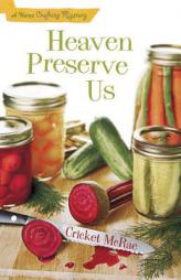 Heaven Preserve Us: A Home Crafting Mystery (A Home Crafafting Mystery) by Cricket McRae Paperback Book