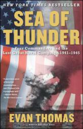 Sea of Thunder: Four Commanders and the Last Great Naval Campaign 1941-1945 by Evan Thomas Paperback Book