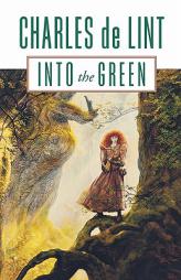 Into the Green by Charles De Lint Paperback Book