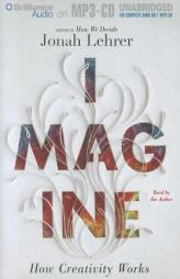 Imagine: How Creativity Works by Jonah Lehrer Paperback Book