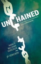 Unchained: Our Family's Addiction Mess Is Our Message by Nancy McCann Vericker Paperback Book