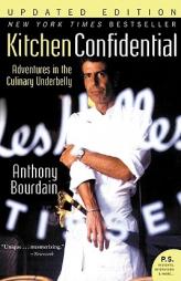 Kitchen Confidential: Adventures in the Culinary Underbelly (Updated) by Anthony Bourdain Paperback Book