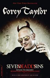 Seven Deadly Sins: Settling the Argument Between Born Bad and Damaged Good by Corey Taylor Paperback Book
