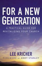 For a New Generation: A Practical Guide for Revitalizing Your Church by Lee D. Kricher Paperback Book