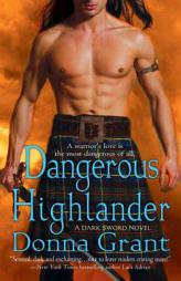 Dangerous Highlander: A Dark Sword Novel by Donna Grant Paperback Book
